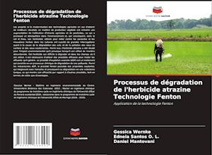 Processus de dégradation de l'herbicide atrazine Technologie Fenton