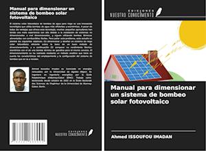 Manual para dimensionar un sistema de bombeo solar fotovoltaico