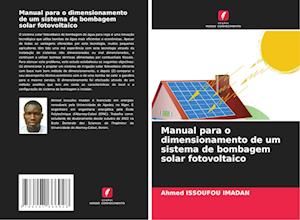 Manual para o dimensionamento de um sistema de bombagem solar fotovoltaico