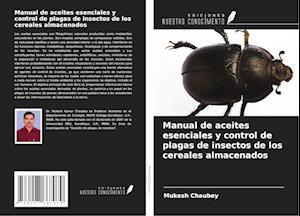 Manual de aceites esenciales y control de plagas de insectos de los cereales almacenados