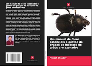 Um manual de óleos essenciais e gestão de pragas de insectos de grãos armazenados