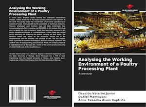 Analysing the Working Environment of a Poultry Processing Plant