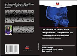 Les lésions de la mâchoire démystifiées : comprendre les pathologies fibro-osseuses