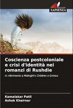 Coscienza postcoloniale e crisi d'identità nei romanzi di Rushdie