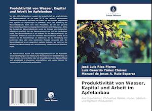 Produktivität von Wasser, Kapital und Arbeit im Apfelanbau