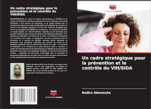 Un cadre stratégique pour la prévention et le contrôle du VIH/SIDA