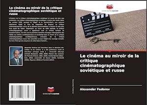 Le cinéma au miroir de la critique cinématographique soviétique et russe