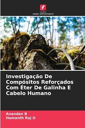 Investigação De Compósitos Reforçados Com Éter De Galinha E Cabelo Humano