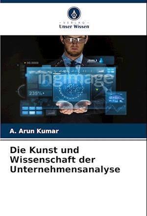 Die Kunst und Wissenschaft der Unternehmensanalyse