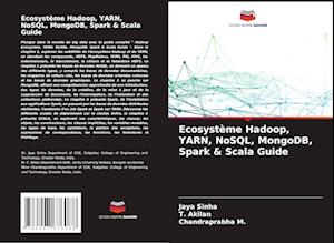 Ecosystème Hadoop, YARN, NoSQL, MongoDB, Spark & Scala Guide