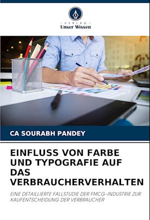 EINFLUSS VON FARBE UND TYPOGRAFIE AUF DAS VERBRAUCHERVERHALTEN