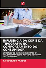 INFLUÊNCIA DA COR E DA TIPOGRAFIA NO COMPORTAMENTO DO CONSUMIDOR