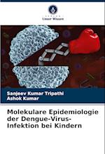 Molekulare Epidemiologie der Dengue-Virus-Infektion bei Kindern