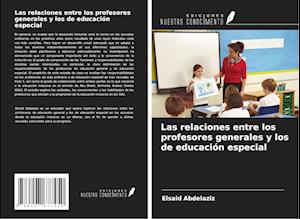 Las relaciones entre los profesores generales y los de educación especial