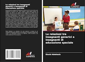 Le relazioni tra insegnanti generici e insegnanti di educazione speciale