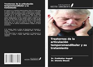 Trastornos de la articulación temporomandibular y su tratamiento