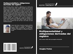 Multiparentalidad y obligaciones derivadas del registro