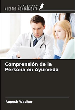 Comprensión de la Persona en Ayurveda