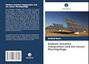 Globale kreative Integration und ein neues Machtgefüge