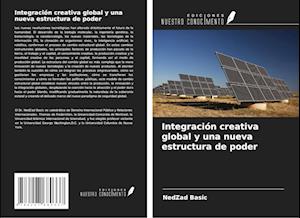 Integración creativa global y una nueva estructura de poder