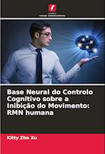 Base Neural do Controlo Cognitivo sobre a Inibição do Movimento: RMN humana