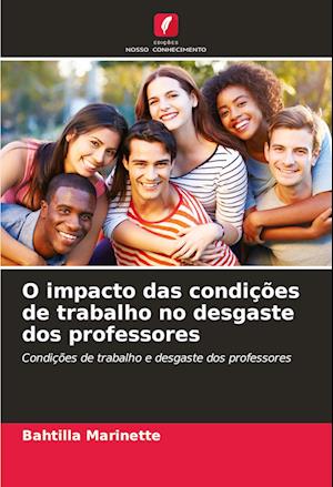 O impacto das condições de trabalho no desgaste dos professores