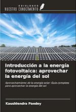 Introducción a la energía fotovoltaica: aprovechar la energía del sol