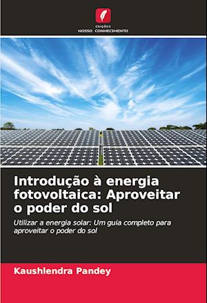 Introdução à energia fotovoltaica: Aproveitar o poder do sol