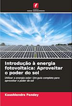 Introdução à energia fotovoltaica: Aproveitar o poder do sol