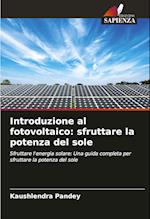 Introduzione al fotovoltaico: sfruttare la potenza del sole