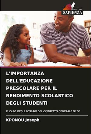 L'IMPORTANZA DELL'EDUCAZIONE PRESCOLARE PER IL RENDIMENTO SCOLASTICO DEGLI STUDENTI