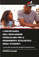 L'IMPORTANZA DELL'EDUCAZIONE PRESCOLARE PER IL RENDIMENTO SCOLASTICO DEGLI STUDENTI