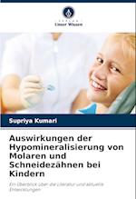 Auswirkungen der Hypomineralisierung von Molaren und Schneidezähnen bei Kindern