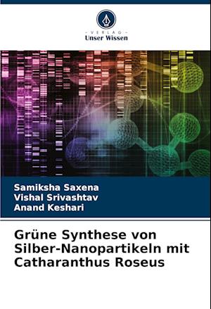 Grüne Synthese von Silber-Nanopartikeln mit Catharanthus Roseus