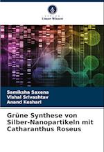 Grüne Synthese von Silber-Nanopartikeln mit Catharanthus Roseus