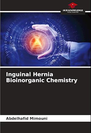 Inguinal Hernia Bioinorganic Chemistry