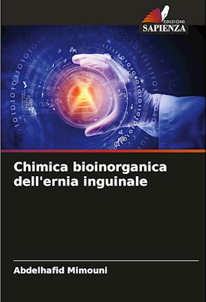 Chimica bioinorganica dell'ernia inguinale