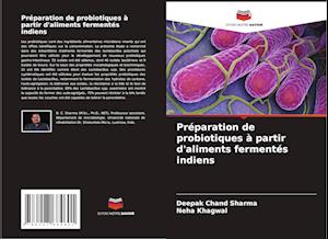 Préparation de probiotiques à partir d'aliments fermentés indiens