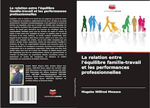 La relation entre l'équilibre famille-travail et les performances professionnelles