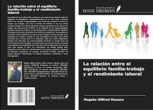 La relación entre el equilibrio familia-trabajo y el rendimiento laboral