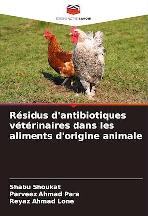 Résidus d'antibiotiques vétérinaires dans les aliments d'origine animale