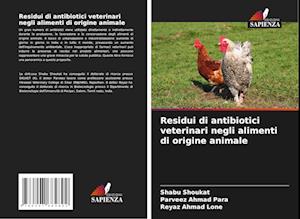 Residui di antibiotici veterinari negli alimenti di origine animale