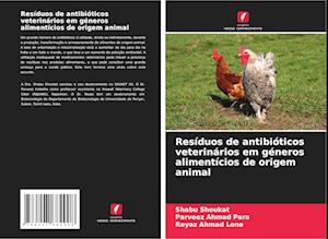 Resíduos de antibióticos veterinários em géneros alimentícios de origem animal