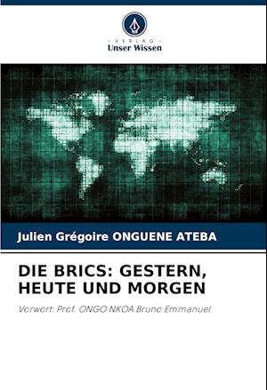 DIE BRICS: GESTERN, HEUTE UND MORGEN