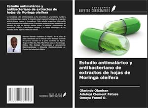 Estudio antimalárico y antibacteriano de extractos de hojas de Moringa oleífera