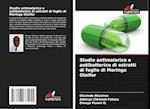 Studio antimalarico e antibatterico di estratti di foglie di Moringa Oleifer