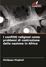 I conflitti religiosi come problemi di costruzione della nazione in Africa