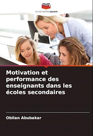 Motivation et performance des enseignants dans les écoles secondaires