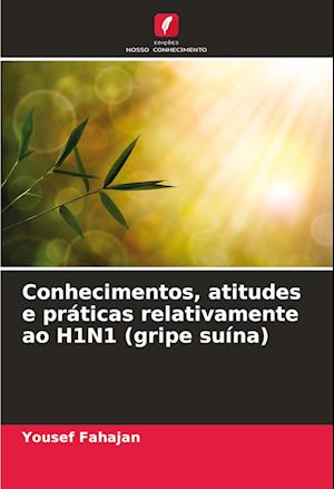 Conhecimentos, atitudes e práticas relativamente ao H1N1 (gripe suína)