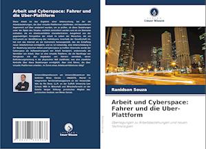 Arbeit und Cyberspace: Fahrer und die Uber-Plattform